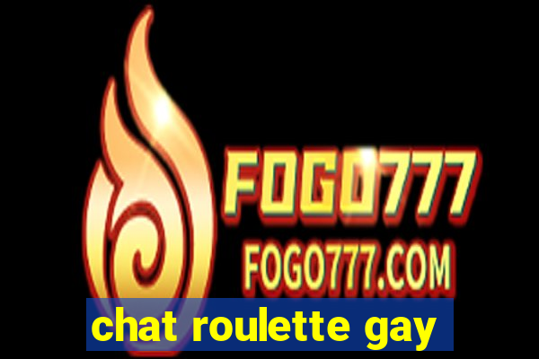 chat roulette gay